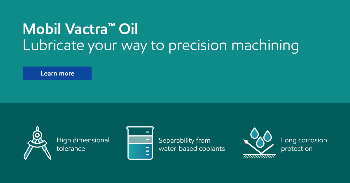 Mobil Vactra™ Oil Series - premium quality slideway oils